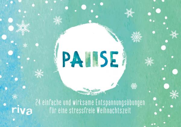 Pause – Der Adventskalender - 24 einfache und wirksame Entspannungsübungen