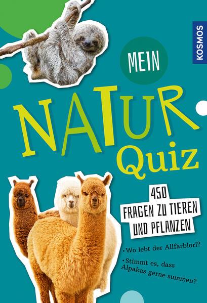 Mein Naturquiz - 450 Fragen zu Tieren und Pflanzen