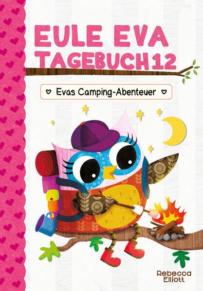 Eule Eva Tagebuch 12 - Kinderbuch ab 6 Jahre - Evas Camping-Abenteuer