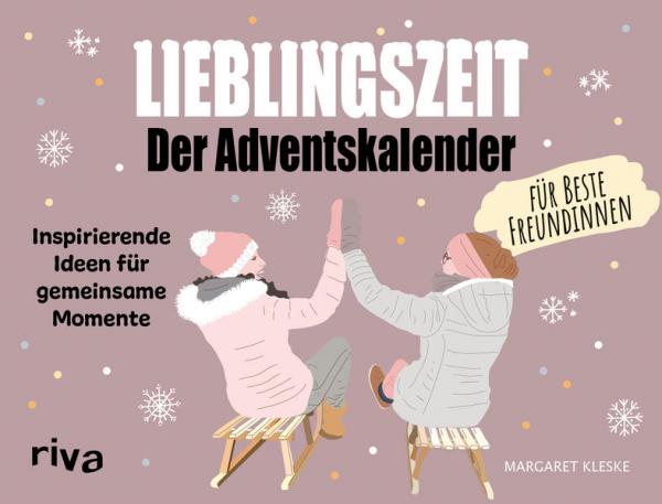 Lieblingszeit – Der Adventskalender für beste Freundinnen - Inspirierende Ideen (Mängelexemplar)