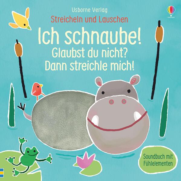 Streicheln und Lauschen: Ich schnaube! Glaubst du nicht? Dann streichle mich! (Mängelexemplar)