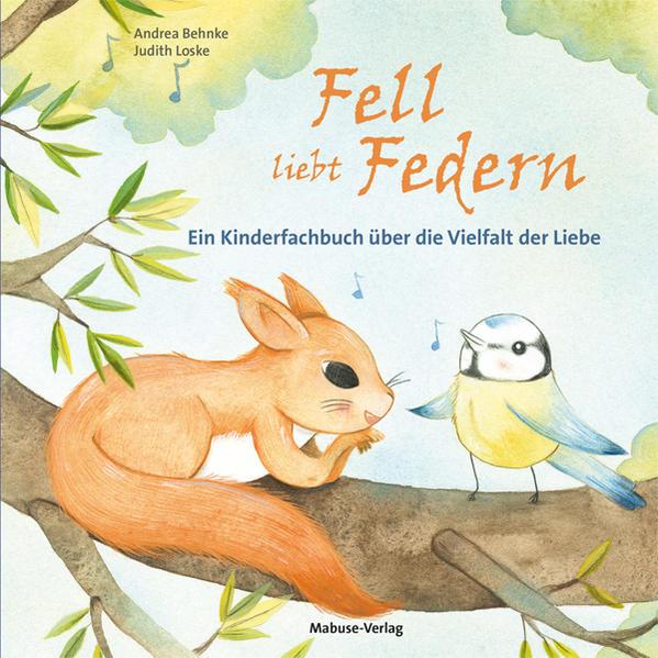 Fell liebt Federn - Ein Kinderfachbuch über die Vielfalt der Liebe