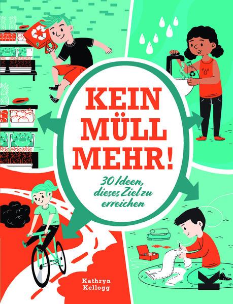 Kein Müll mehr! - 30 Ideen, dieses Ziel zu erreichen