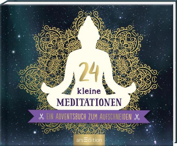 24 kleine Meditationen - Ein Adventsbuch zum Aufschneiden