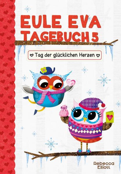 Eule Eva Tagebuch 5 - Kinderbuch ab 6 Jahre - Tag der glücklichen Herzen