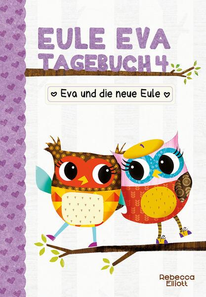 Eule Eva Tagebuch 4 - Kinderbuch ab 6 Jahre - Eva und die neue Eule