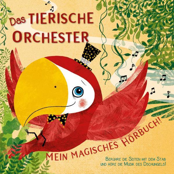 Das tierische Orchester - Mein magisches Hörbuch!