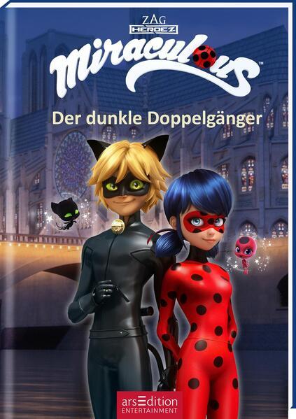 Miraculous – Der dunkle Doppelgänger (Miraculous 2) - Mit vierfarbigen Motiven aus der Serie