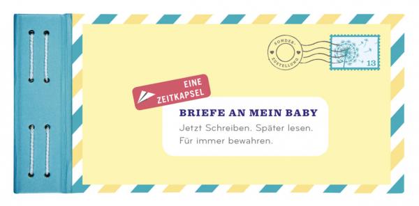 Briefe an mein Baby - Jetzt schreiben. Später lesen. Für immer bewahren. (Mängelexemplar)