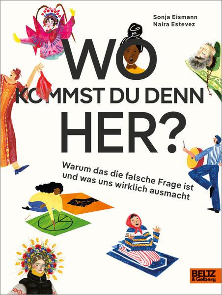 Wo kommst du denn her? Warum das die falsche Frage ist &amp; was uns wirklich ausmacht (Mängelexemplar)