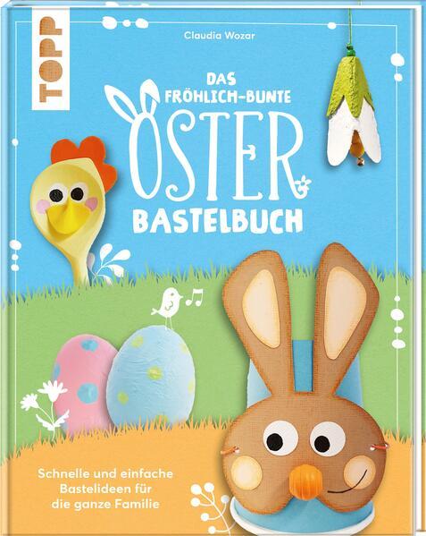 Das fröhlich-bunte Osterbastelbuch - Bastelideen für die ganze Familie (Mängelexemplar)