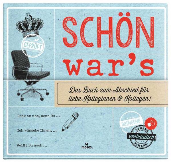 Schön war&#039;s. Das Buch zum Abschied für liebe Kolleginnen und Kollegen