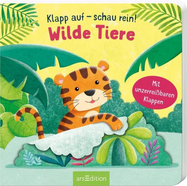 Klapp auf – schau rein: Wilde Tiere - Mit unzerreißbaren Klappen