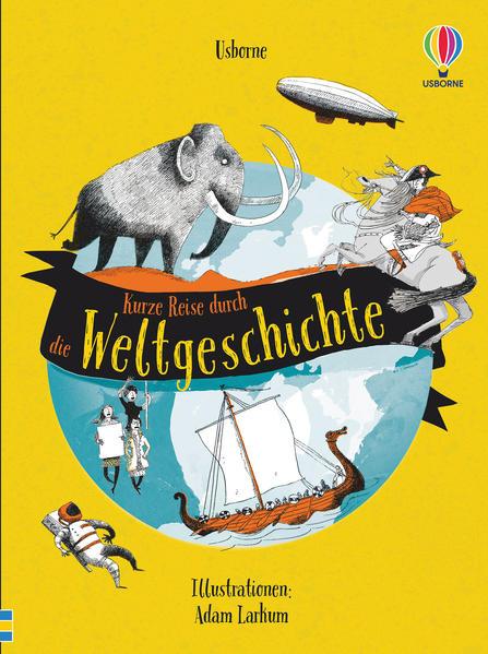 Kurze Reise Durch Die Weltgeschichte (Mängelexemplar) | Kinderbuch.eu